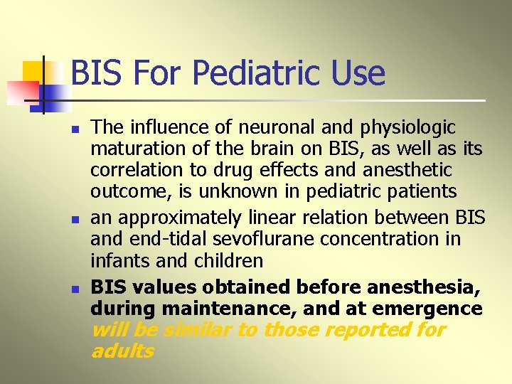 BIS For Pediatric Use n n n The influence of neuronal and physiologic maturation