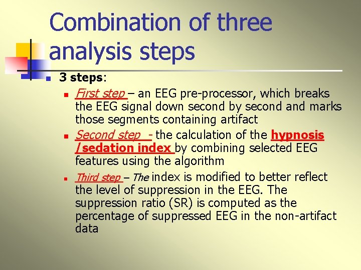 Combination of three analysis steps n 3 steps: n n n First step –