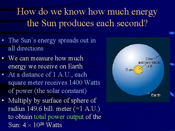 How do we know how much energy the Sun produces each second? • The