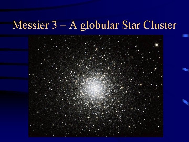 Messier 3 – A globular Star Cluster 