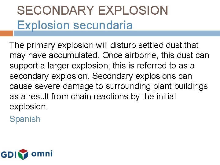 SECONDARY EXPLOSION Explosion secundaria The primary explosion will disturb settled dust that may have