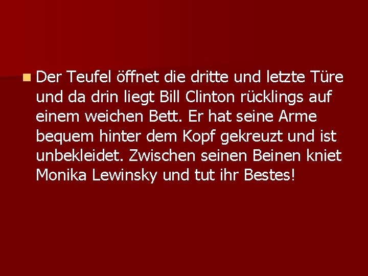 n Der Teufel öffnet die dritte und letzte Türe und da drin liegt Bill