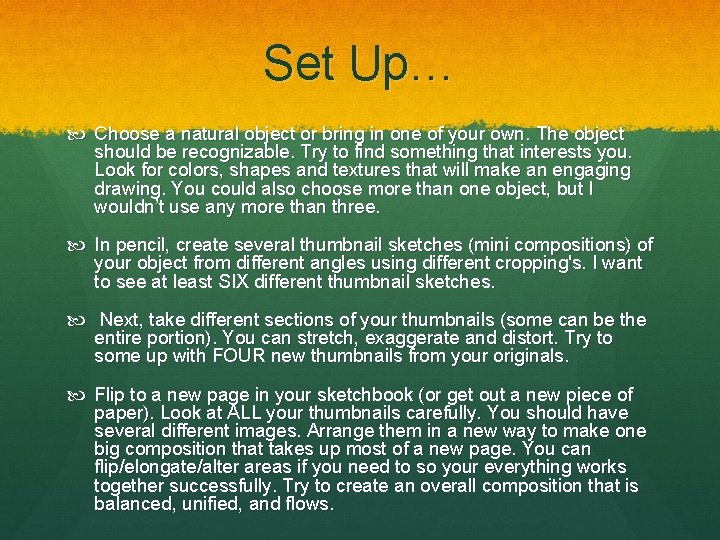 Set Up… Choose a natural object or bring in one of your own. The