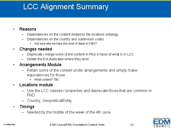 LCC Alignment Summary • Reasons – Dependencies on the content related to the locations