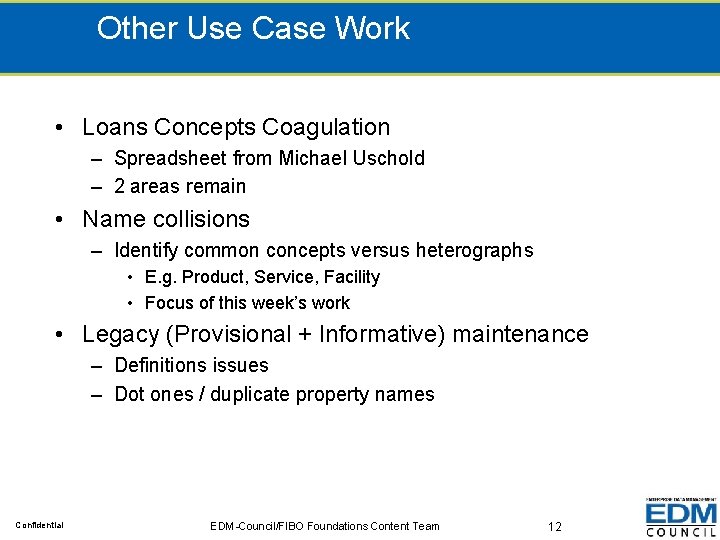 Other Use Case Work • Loans Concepts Coagulation – Spreadsheet from Michael Uschold –