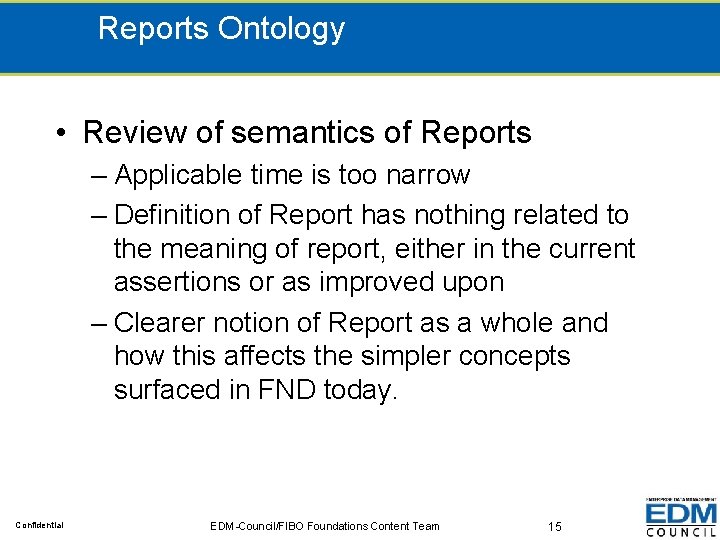 Reports Ontology • Review of semantics of Reports – Applicable time is too narrow