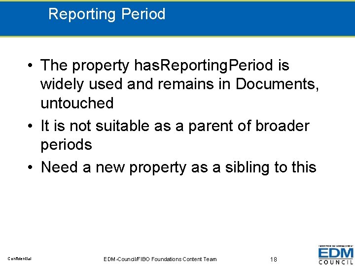 Reporting Period • The property has. Reporting. Period is widely used and remains in