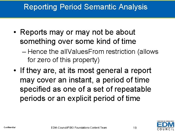 Reporting Period Semantic Analysis • Reports may or may not be about something over