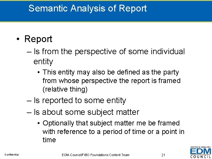 Semantic Analysis of Report • Report – Is from the perspective of some individual