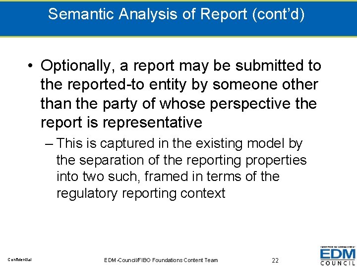 Semantic Analysis of Report (cont’d) • Optionally, a report may be submitted to the