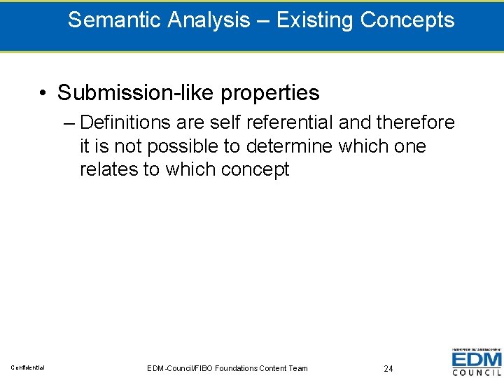 Semantic Analysis – Existing Concepts • Submission-like properties – Definitions are self referential and