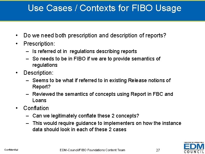 Use Cases / Contexts for FIBO Usage • Do we need both prescription and