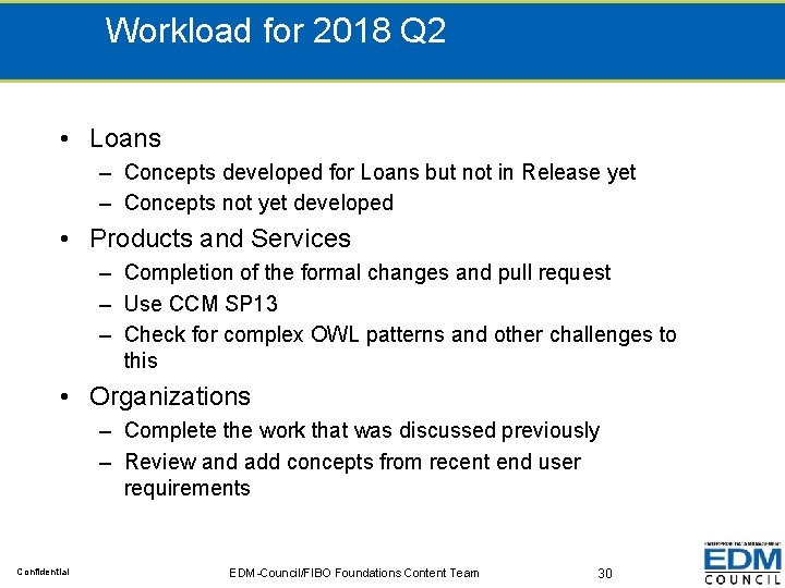 Workload for 2018 Q 2 • Loans – Concepts developed for Loans but not