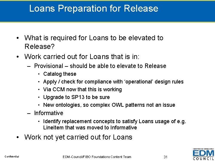 Loans Preparation for Release • What is required for Loans to be elevated to