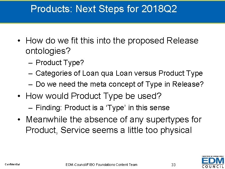 Products: Next Steps for 2018 Q 2 • How do we fit this into