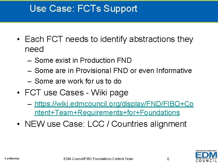 Use Case: FCTs Support • Each FCT needs to identify abstractions they need –