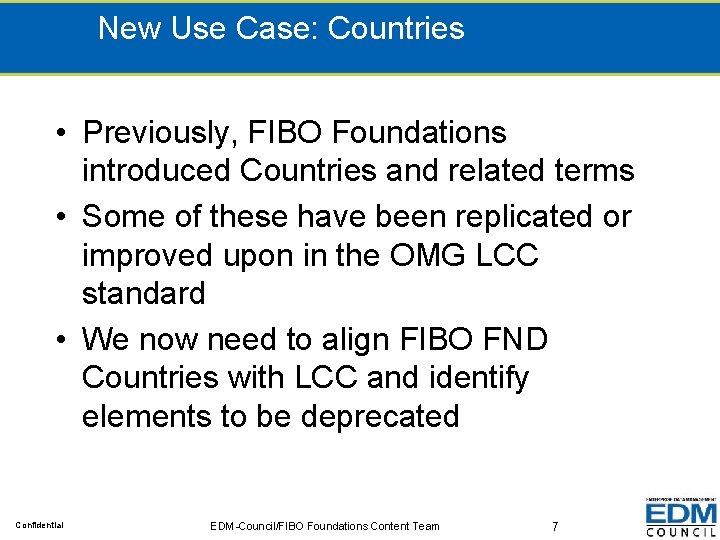 New Use Case: Countries • Previously, FIBO Foundations introduced Countries and related terms •