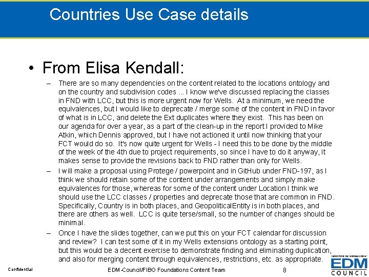 Countries Use Case details • From Elisa Kendall: – There are so many dependencies