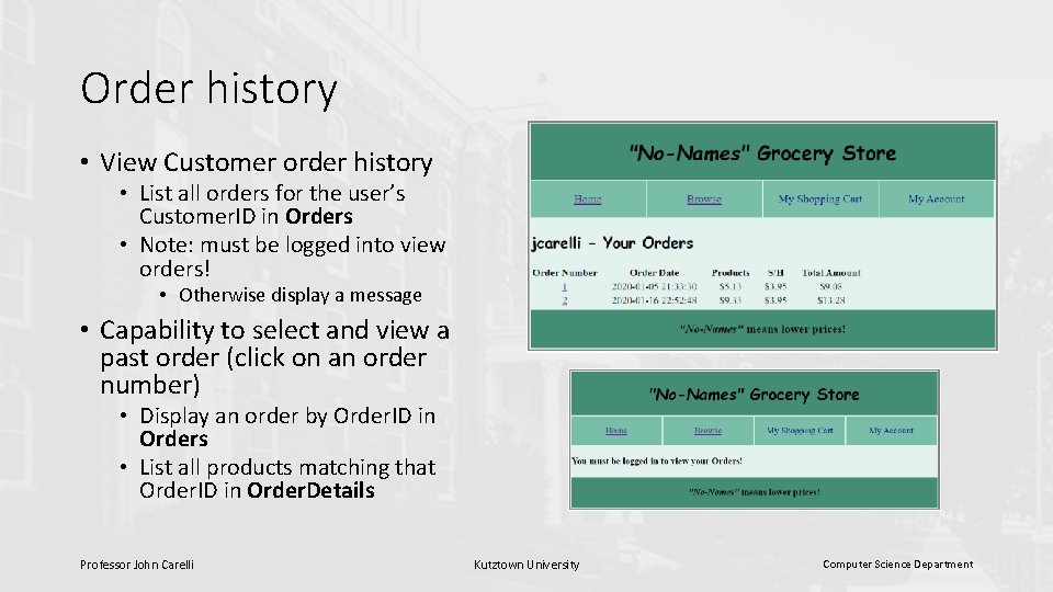 Order history • View Customer order history • List all orders for the user’s
