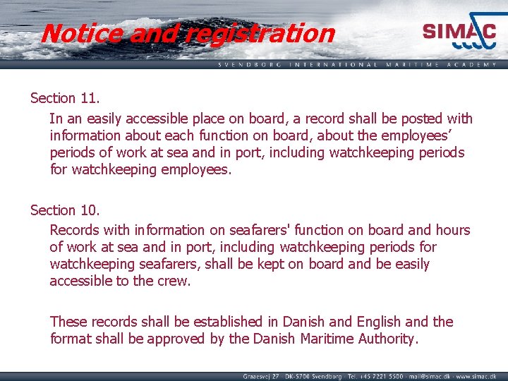 Notice and registration Section 11. In an easily accessible place on board, a record