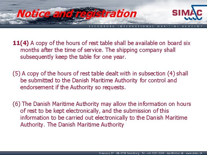 Notice and registration 11(4) A copy of the hours of rest table shall be