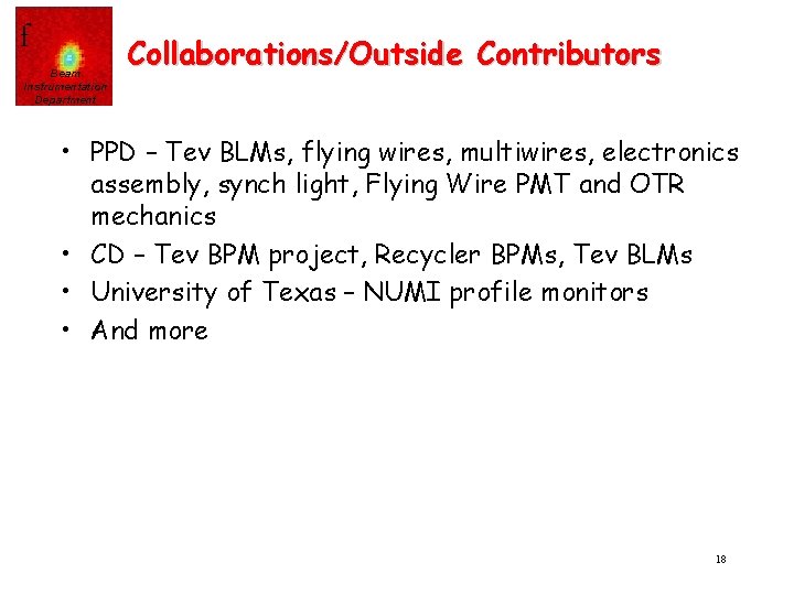 f Beam Instrumentation Department Collaborations/Outside Contributors • PPD – Tev BLMs, flying wires, multiwires,