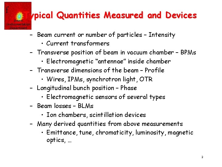 f Typical Quantities Measured and Devices Beam Instrumentation Department – Beam current or number