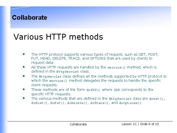 Collaborate Various HTTP methods • • • The HTTP protocol supports various types of