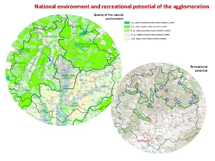 National environment and recreational potential of the agglomeration Quality of the natural environment Recreational