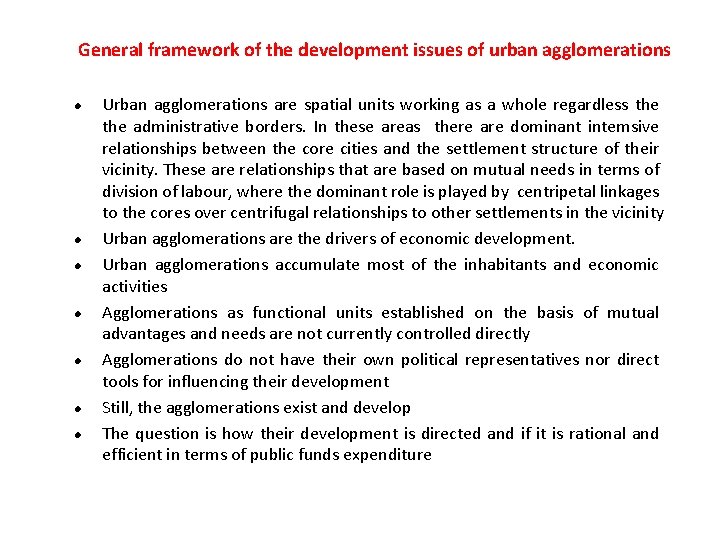 General framework of the development issues of urban agglomerations l l l l Urban