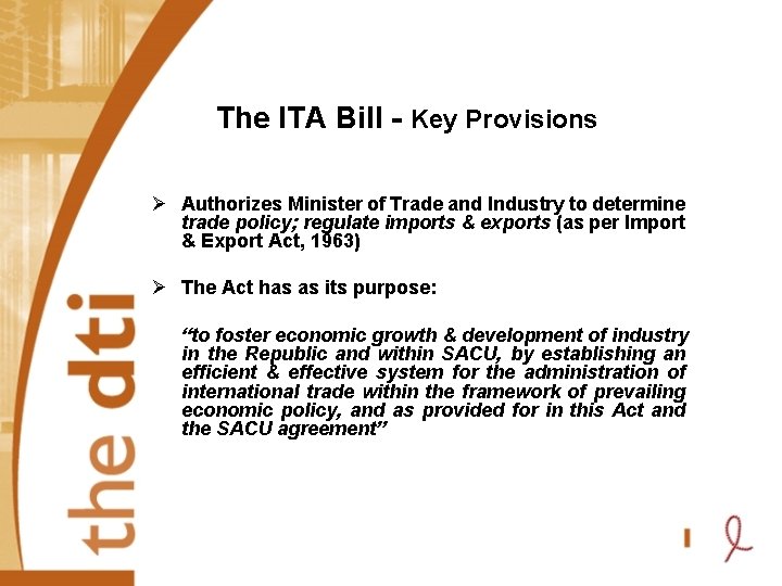 The ITA Bill - Key Provisions Ø Authorizes Minister of Trade and Industry to