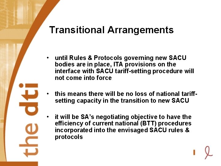 Transitional Arrangements • until Rules & Protocols governing new SACU bodies are in place,