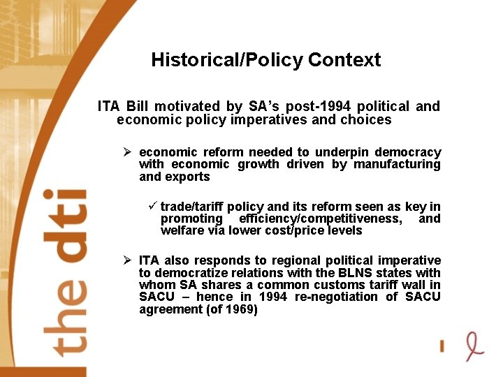 Historical/Policy Context ITA Bill motivated by SA’s post-1994 political and economic policy imperatives and