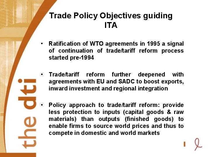 Trade Policy Objectives guiding ITA • Ratification of WTO agreements in 1995 a signal
