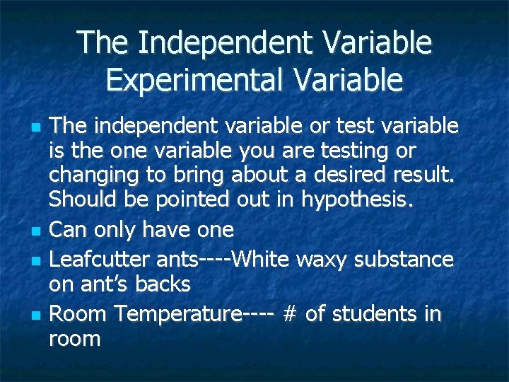 The Independent Variable Experimental Variable The independent variable or test variable is the one