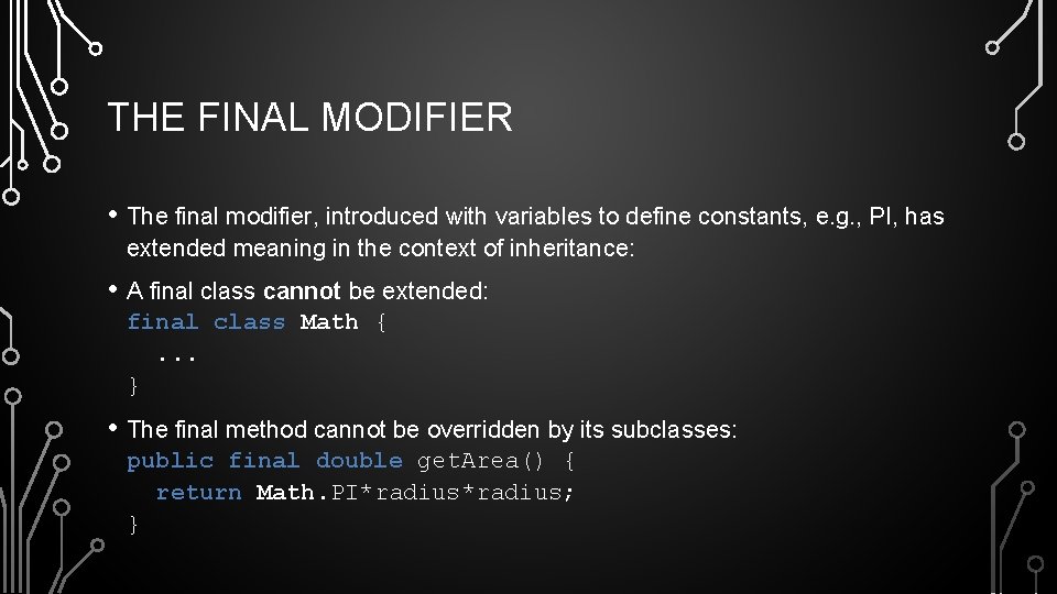 THE FINAL MODIFIER • The final modifier, introduced with variables to define constants, e.