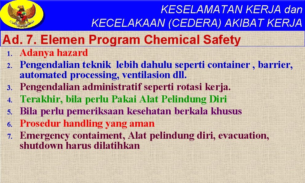 KESELAMATAN KERJA dan KECELAKAAN (CEDERA) AKIBAT KERJA Ad. 7. Elemen Program Chemical Safety 1.