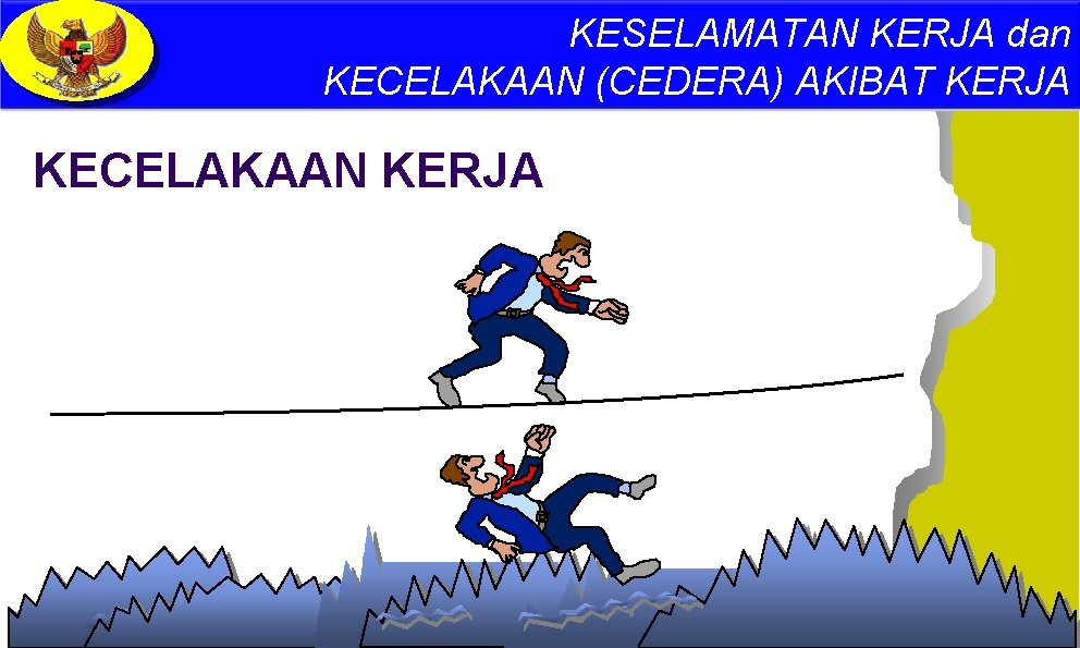 KESELAMATAN KERJA dan KECELAKAAN (CEDERA) AKIBAT KERJA KECELAKAAN KERJA 