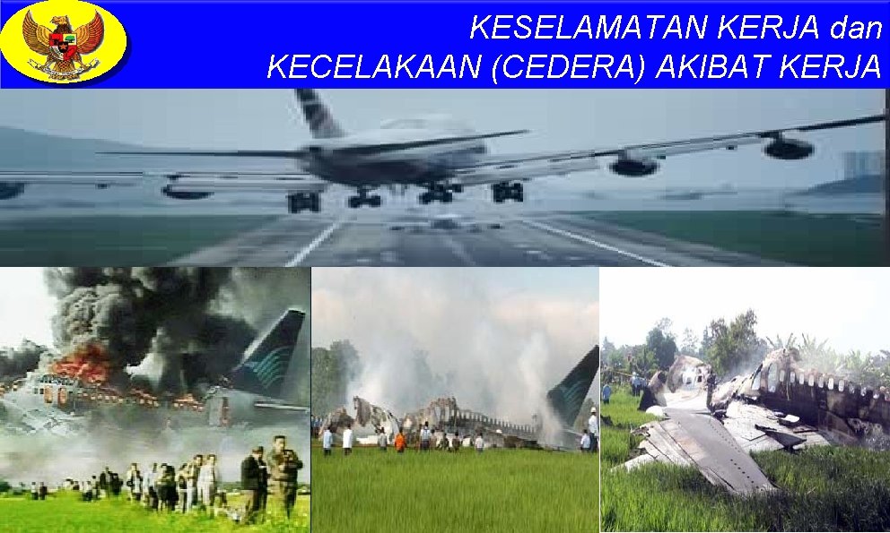 KESELAMATAN KERJA dan KECELAKAAN (CEDERA) AKIBAT KERJA 