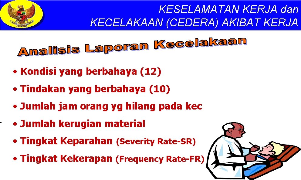 - KESELAMATAN KERJA dan KECELAKAAN (CEDERA) AKIBAT KERJA • Kondisi yang berbahaya (12) •