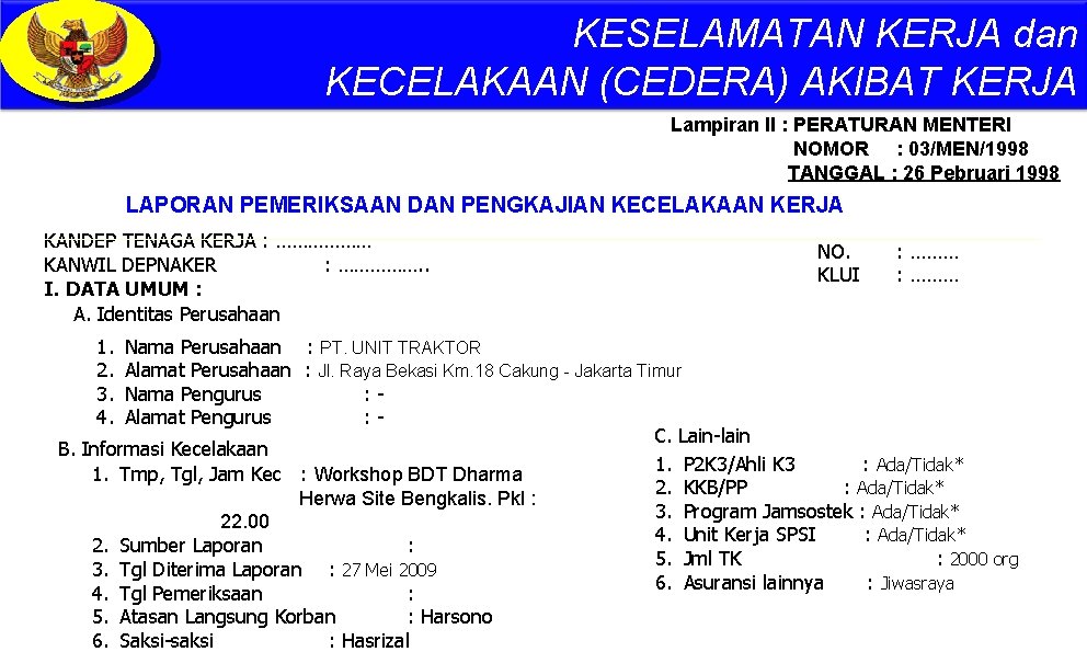 KESELAMATAN KERJA dan KECELAKAAN (CEDERA) AKIBAT KERJA Lampiran II : PERATURAN MENTERI NOMOR :