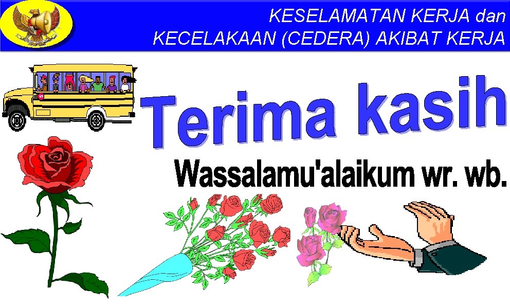 KESELAMATAN KERJA dan KECELAKAAN (CEDERA) AKIBAT KERJA 