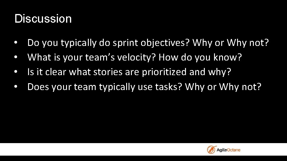 Discussion • • Do you typically do sprint objectives? Why or Why not? What