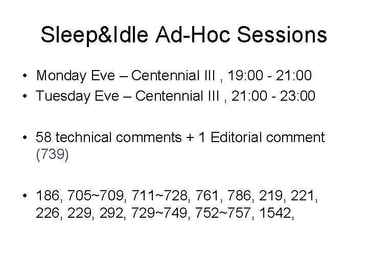 Sleep&Idle Ad-Hoc Sessions • Monday Eve – Centennial III , 19: 00 - 21: