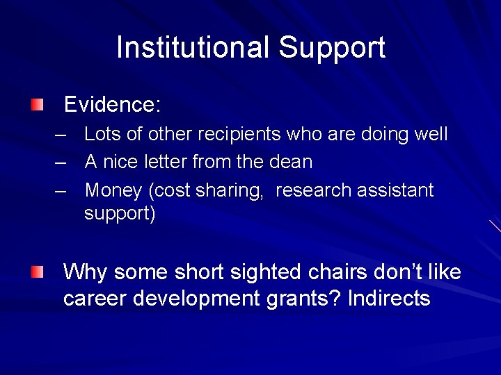 Institutional Support Evidence: – Lots of other recipients who are doing well – A
