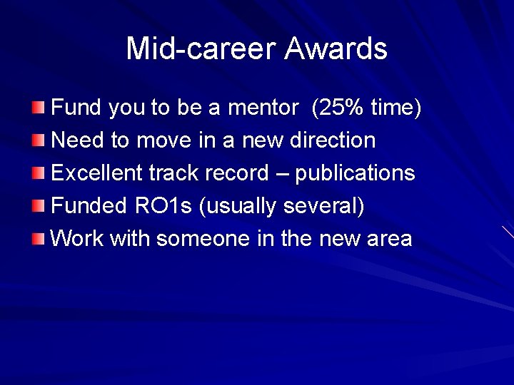 Mid-career Awards Fund you to be a mentor (25% time) Need to move in