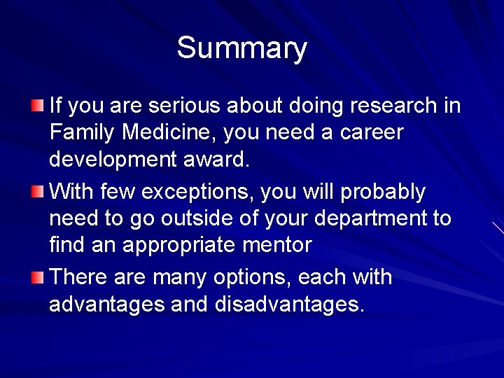 Summary If you are serious about doing research in Family Medicine, you need a