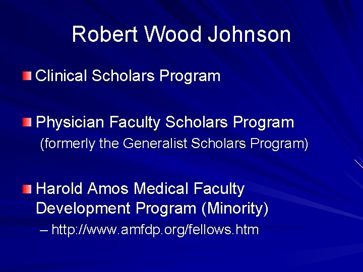 Robert Wood Johnson Clinical Scholars Program Physician Faculty Scholars Program (formerly the Generalist Scholars