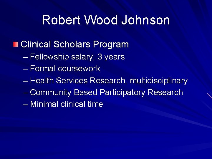Robert Wood Johnson Clinical Scholars Program – Fellowship salary, 3 years – Formal coursework