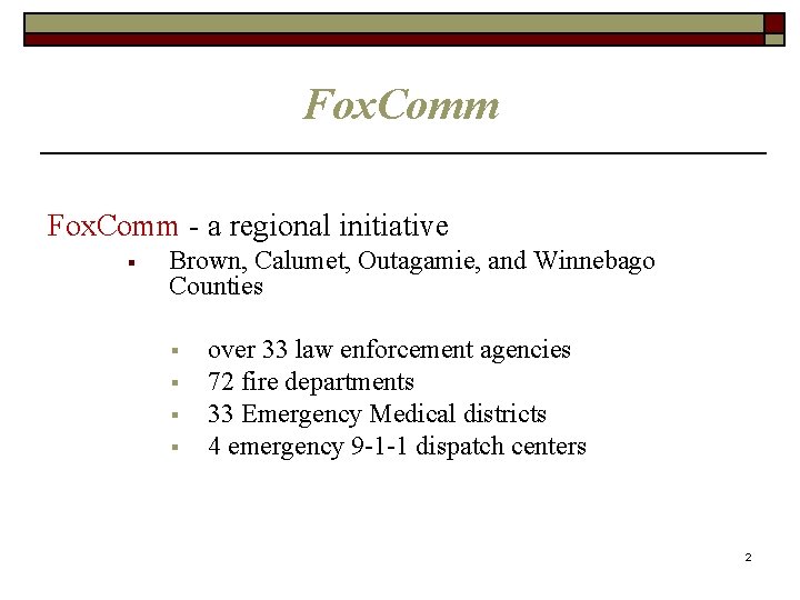 Fox. Comm - a regional initiative § Brown, Calumet, Outagamie, and Winnebago Counties §